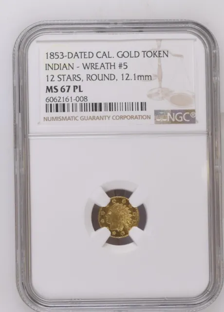 1853 California Fractional Gold Indian Wreath #5 NGC MS-67 PL Top Pop R.7!