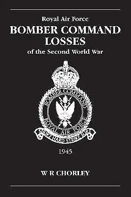 RAF Bomber Command Losses of the Second World War Volume 6 - 9780904597929