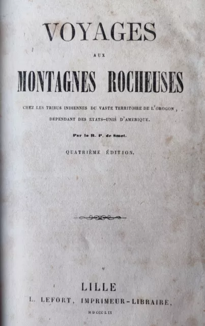 VOYAGES AUX MONTAGNES ROCHEUSES DE SMET 1859 (exceptionnel à la vente)