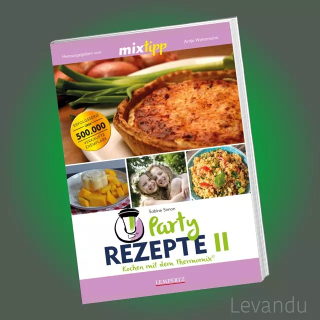 mixtipp - PARTY REZEPTE II (Band 2) | Kochen mit dem Thermomix® TM 5 & 31 (Buch)