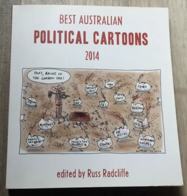 Best Australian Political Cartoons Book 2014 Palmer Labor Abbott Liberal Humour