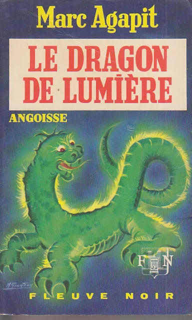 C1 Marc AGAPIT Le DRAGON DE LUMIERE EO FN Angoisse 1974 EPUISE Gourdon