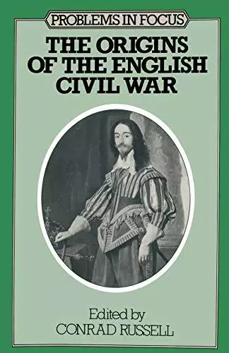 The Origins of the English Civil War (Problems in Focus) By Conrad  .333124006