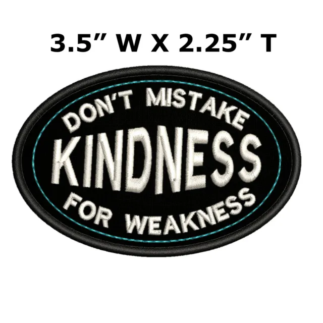 DON'T MISTAKE KINDNESS FOR WEAKNESS Patch Embroidered Iron-on Applique Biker