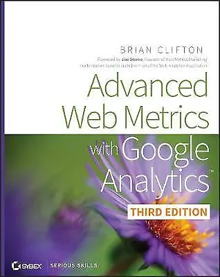 Clifton, Brian : Advanced Web Metrics with Google Analyti FREE Shipping, Save £s