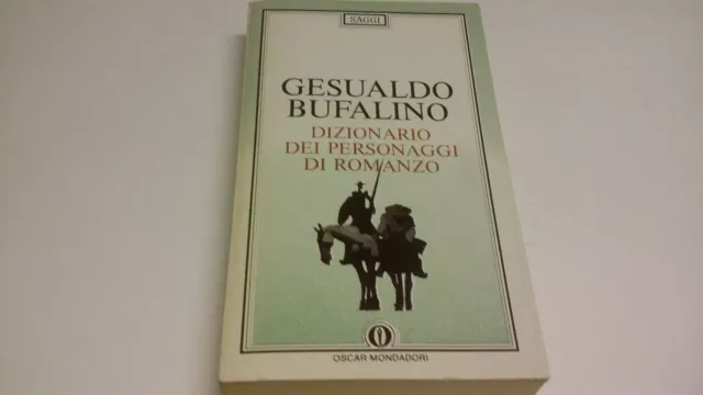 Dizionario dei personaggi di romanzo, G. Bufalino, Oscar Saggi Mondadori, 7g24