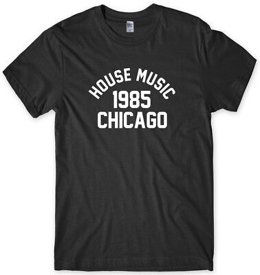House Music 1985 Chicago Mens Funny Unisex T-Shirt