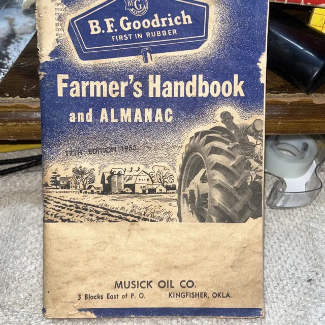 Vintage 1955 B.F.Goodrich Farmers Handbook & Almanac Musick Oil Co. KingfisherOK