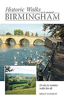 Historic Walks in and Around Birmingham, Conduit, Brian, Used; Good Book