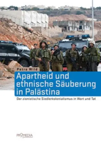 Apartheid und ethnische Säuberung in Palästina Der zionistische Siedlerkolo 2013