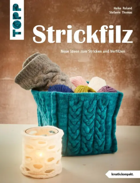 Strickfilz (kreativ.kompakt.) Neue Ideen zum Stricken und Verfilzen Taschenbuch