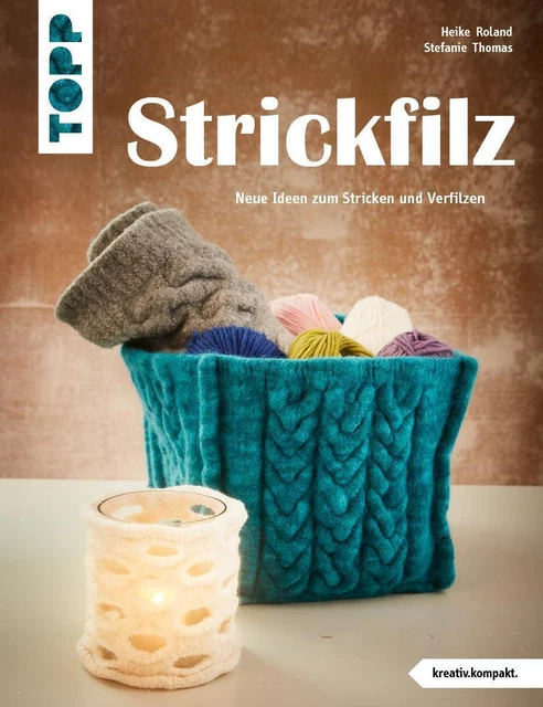 Strickfilz (kreativ.kompakt.) Neue Ideen zum Stricken und Verfilzen Taschenbuch