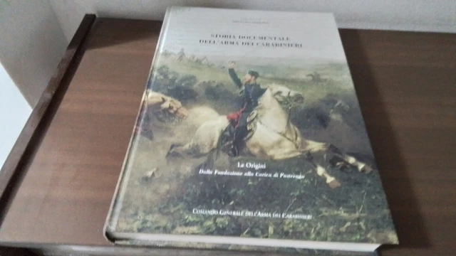 A. FERRARA, STORIA DOCUMENTALE DELL'ARMA DEI CARABINIERI I. LE ORIGINI, RC5g25 A. FERRARA, STORIA DOCUMENTALE DELL'ARMA DEI CARABINIERI I. LE ORIGINI, RC5g25