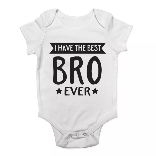 I Have the Best Bro Brother Ever Cute Boys Girls Baby Bodysuit Vest