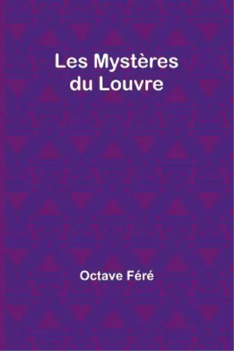 Octave Féré Les Mystères du Louvre (Taschenbuch)