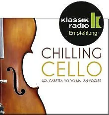 Chilling Cello, präsentiert von Klassik Radio von Sol... | CD | Zustand sehr gut