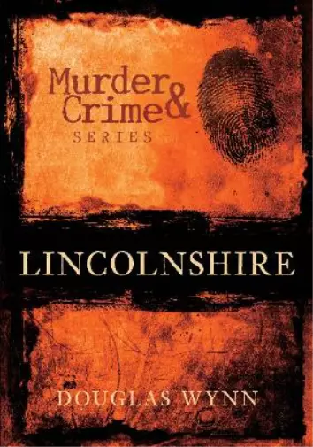 Douglas Wynn Murder and Crime Lincolnshire (Taschenbuch)