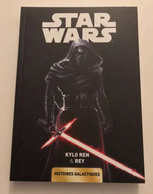 KYLO REN & REY Star Wars Comics Collection Histoires Galactiques