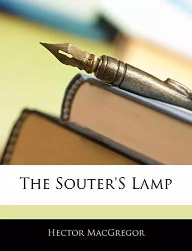 The Souter'S Lamp,Hector MacGregor