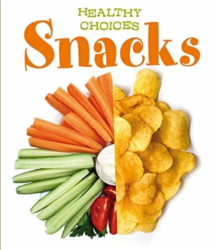 Snacks: Healthy Choices,Vic Parker- 9781406272031