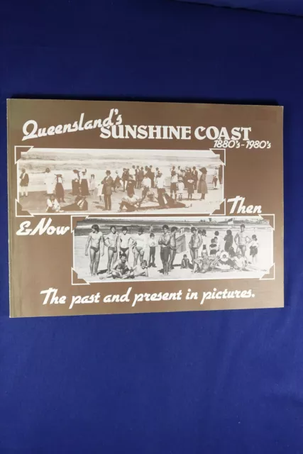 QUEENSLAND"S SUNSHINE COAST Shirley Fenton 1880s - 1980s PHOTOS PHOTOGRAPHY Book