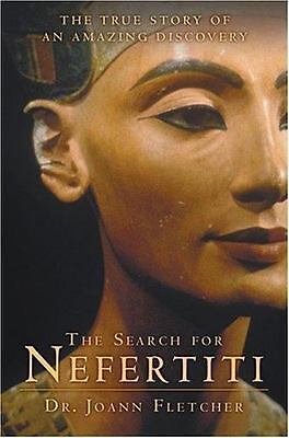 The Search for Nefertiti : The True Story of an Amazing Discovery by Joann...