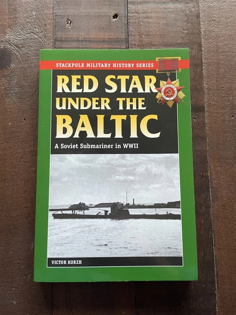 Red Star under the Baltic A Soviet Submariner in WWII PB Victor Korzh