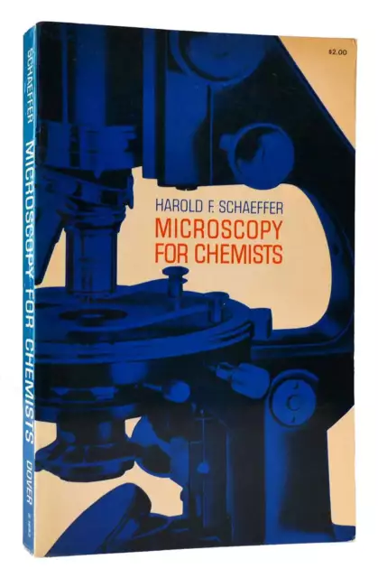 Harold F. Schaeffer MICROSCOPY FOR CHEMISTS  1st Edition Thus 1st Printing