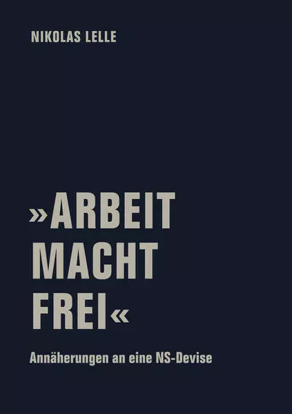 'ARBEIT MACHT FREI' | Nikolas Lelle | 2024 | deutsch