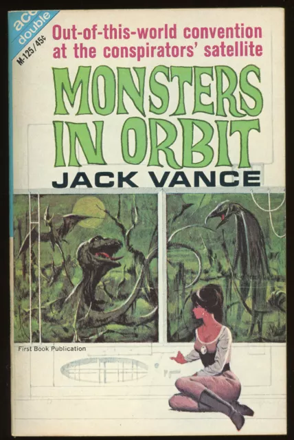 Ace Double M-125: MONSTERS IN ORBIT/THE WORLD BETWEEN, both by JackVance. 1965.