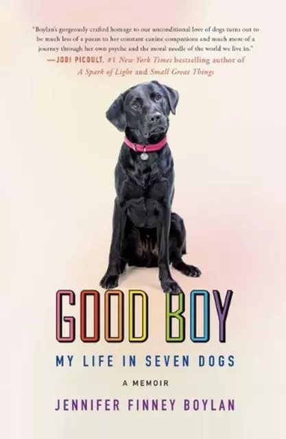 Good Boy: My Life in Seven Dogs by Jennifer Finney Boylan (English) Paperback Bo