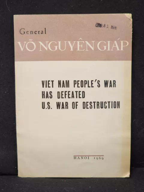 Gen. Vo Nguyen Giap VIETNAM PEOPLE’S WAR HAS DEFEATED U.S… 1969