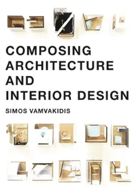 Simos Vamvakidis | Composing Architecture and Interior Design | Taschenbuch