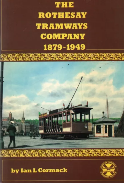 Ian Cormack SIGNED The Rothesay Tramways Company 1879-1949 Bute Scotland Glasgow