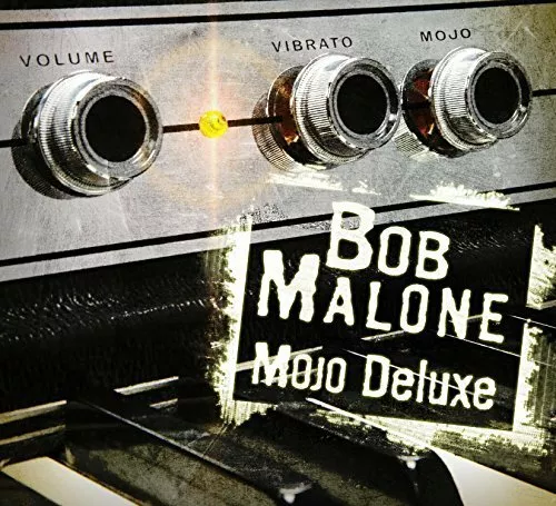 Bob Malone - Mojo Deluxe New Cd