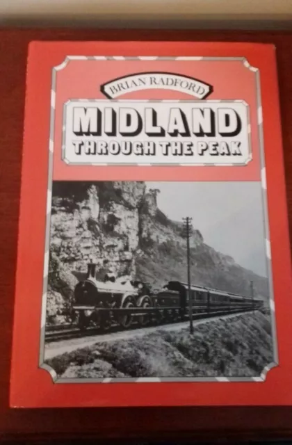 Midland Through The Peak. A Pictorial History of the Midland Railway Main Line