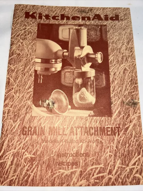 Kitchen Aid Grain Mill Attachment Instructions Recipes Original # K45,K5-A Only