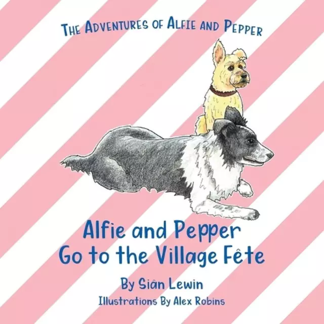 Alfie and Pepper Go to the Village Fte by Alex Robins Paperback Book