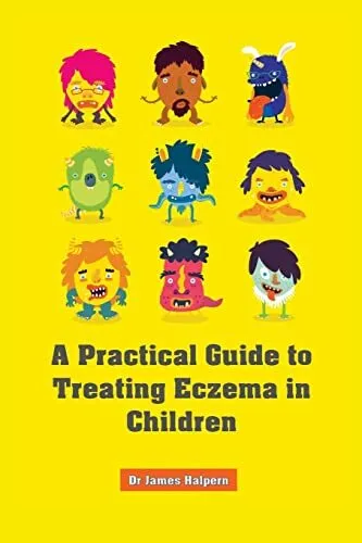 A Practical Guide to Treating Eczema in Children by Halpern, Dr James Book The