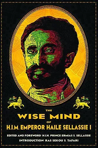 The Wise Mind of Emperor Haile Sellassie I (Poche)
