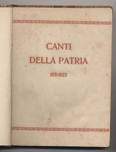 CANTI DELLA PATRIA 1831-1923 Milano "IL TRICOLORE" 1923