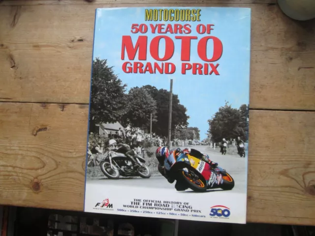 50 years of moto grand prix motocourse the official history large hardcover 1999