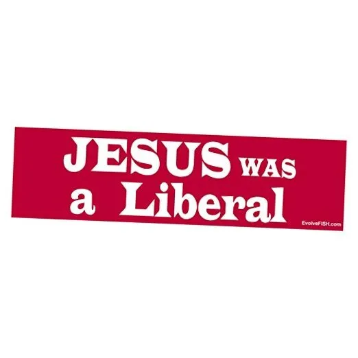 EvolveFISH Jesus was a Liberal Bumper Sticker - [11" x 3"]
