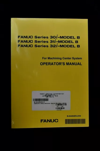 FANUC SERIES 30I 31i 32i Model B Machining Center System Operators Manual  New $49.99 - PicClick