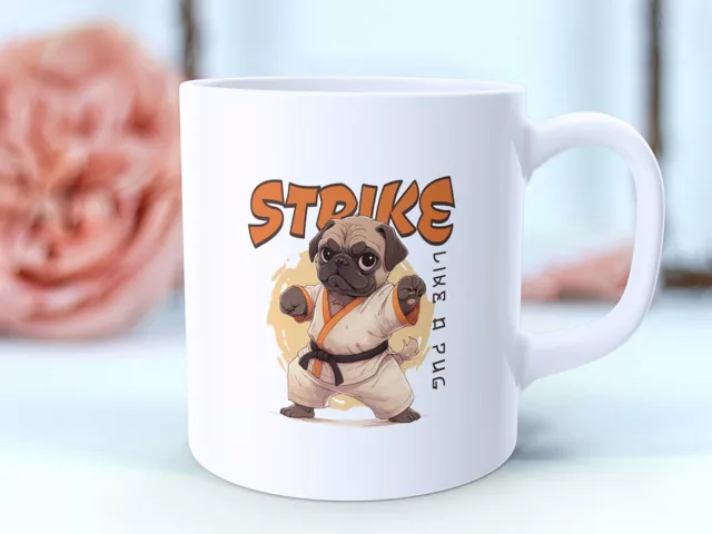 Strike Like A Pug, Funny Pug dog lovers karate themed mug, Kung Fu Fighter Pug 3