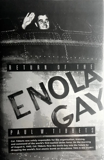PAUL W. TIBBETS Signed Book - Return of the Enola Gay 