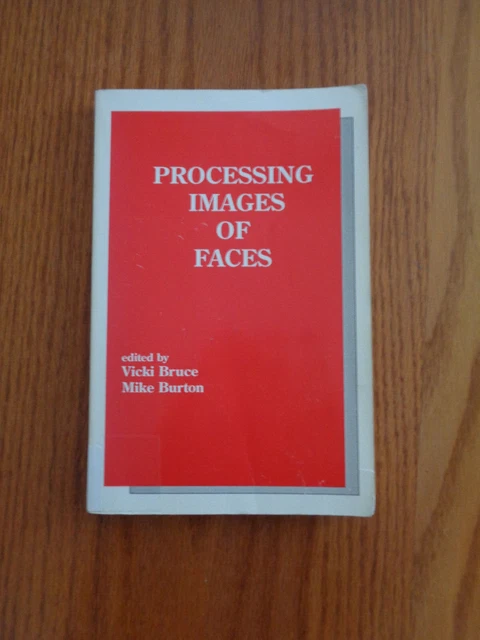 Processing Images Faces by Vicki Bruce & Mike Burton 1992 SC