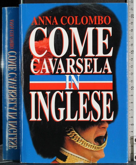 COME CAVARSELA IN Inglese. Anna Colombo. Cde. EUR 6,00 - PicClick IT