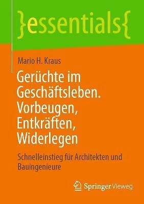 Geruchte im Geschaftsleben. Vorbeugen, Entkraften, Widerlegen - 9783658362447