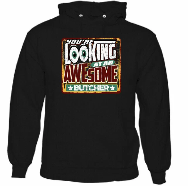 You'Re Looking A Un Stupenda Butcher Divertente da Uomo Felpa con Cappuccio